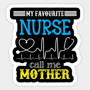 My Favorite Nurse Calls Me mother Funny Mother's Gift Sticker